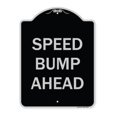 Signmission Designer Series Sign-Speed Bump Ahead, Black & Silver Heavy-Gauge Aluminum, 24" x 18", BS-1824-9889 A-DES-BS-1824-9889